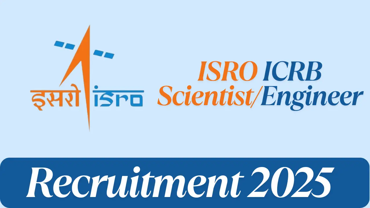 ISRO ICRB Scientist/Engineer
